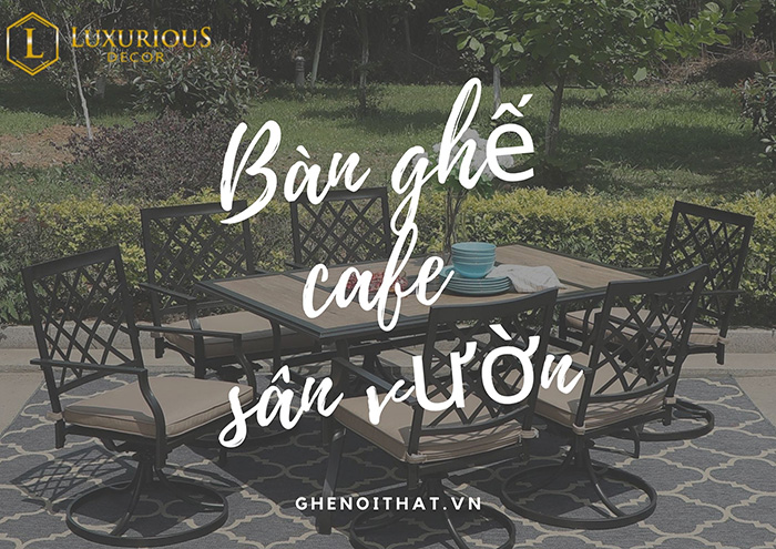 Bàn Ghế Cafe Sân Vườn
