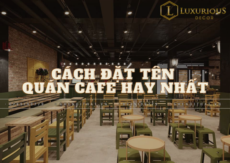 Cách Đặt Tên Quán Cafe Hay Nhất