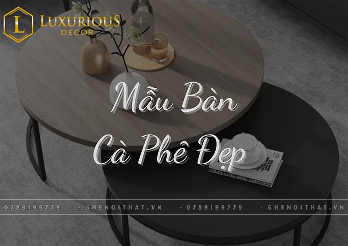 Mẫu Bàn Cà Phê Đẹp